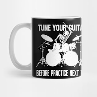 Tune Your Guitar Before Practice Next Time - Funny Drummer Band Joke Skeleton Mug